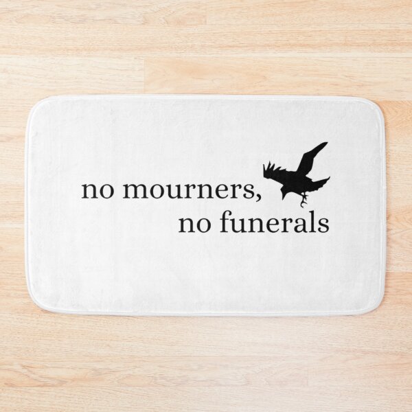 Item preview, no mourners, no funerals - six of crows designed and sold by bwayjime.