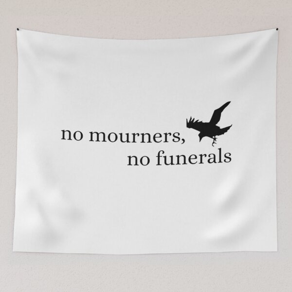 Item preview, no mourners, no funerals - six of crows designed and sold by bwayjime.