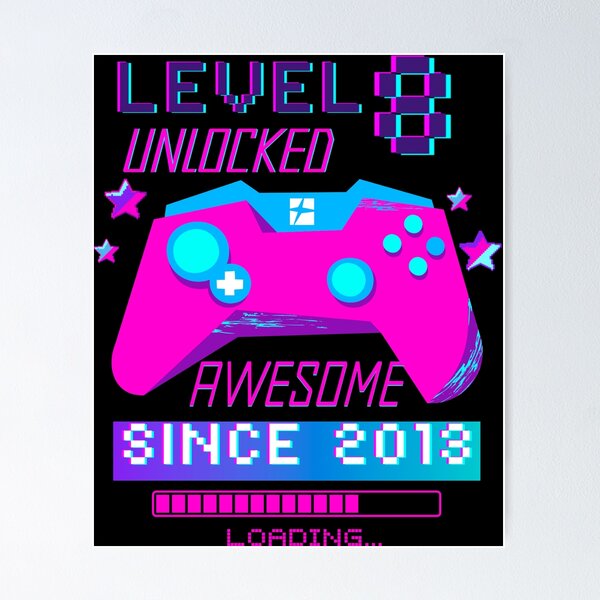 Level 8 Unlocked  Poster for Sale by Maka4