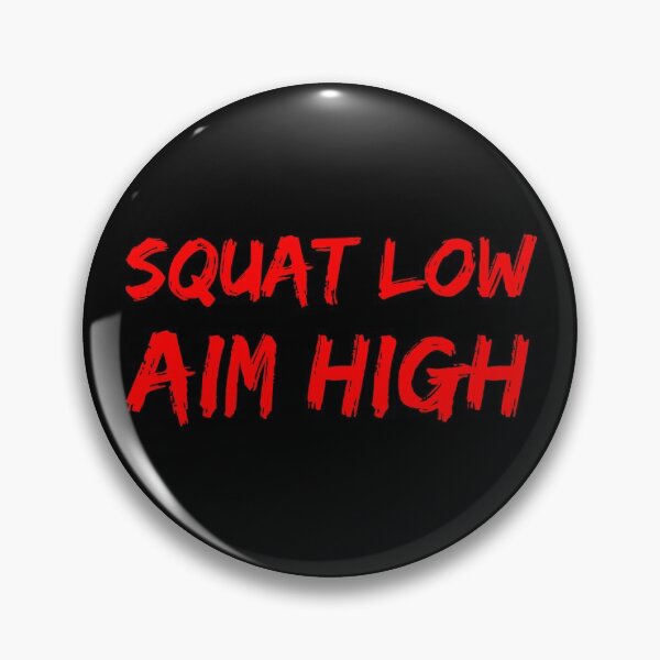 Item preview, Squat Low Aim high designed and sold by TheBeastNation.