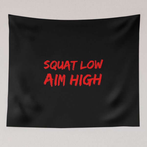 Item preview, Squat Low Aim high designed and sold by TheBeastNation.