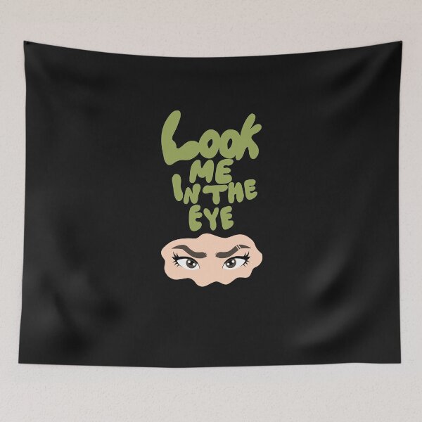 Item preview, Look me in the eye funny designed and sold by SYLPAT.