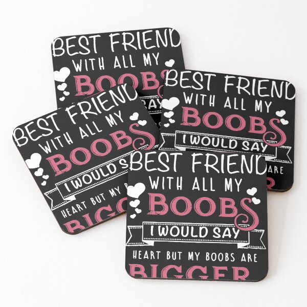 Item preview, i love my best friend with all my boobs i woulds ay heart but my boobs are bigger boob designed and sold by ErnestClarl.
