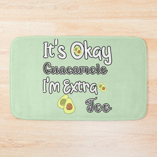 Item preview,  It's Okay Guacamole I'm Extra Too Guacamole Shirt / Avocado Shirt / Guac is Extra / Guac / Guacamole designed and sold by unique things.