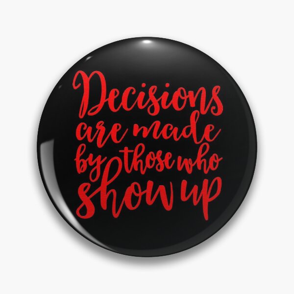 Item preview, Decisions are made by those who turn up v.1 designed and sold by x1brett.