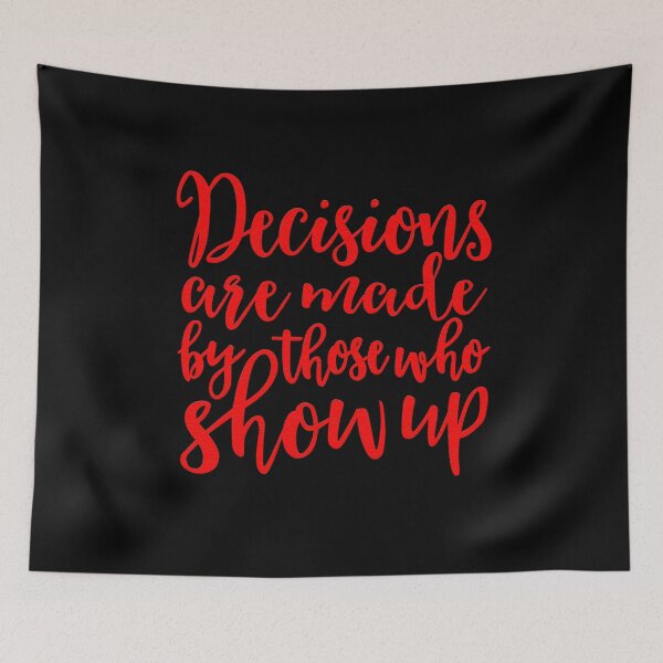 Item preview, Decisions are made by those who turn up v.1 designed and sold by x1brett.