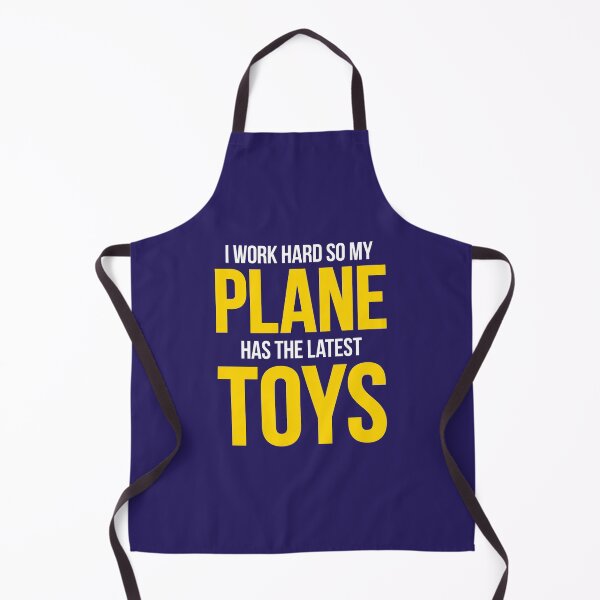 Item preview, I Work Hard So My Plane Has The Latest Toys designed and sold by Aviation-Tees.