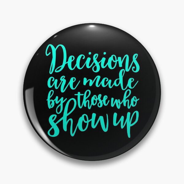 Item preview, Decisions are made by those who turn up v.3 designed and sold by x1brett.