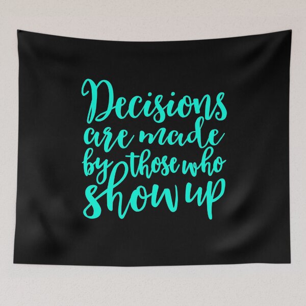Item preview, Decisions are made by those who turn up v.3 designed and sold by x1brett.