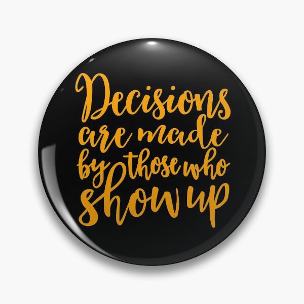 Item preview, Decisions are made by those who turn up v.4 designed and sold by x1brett.