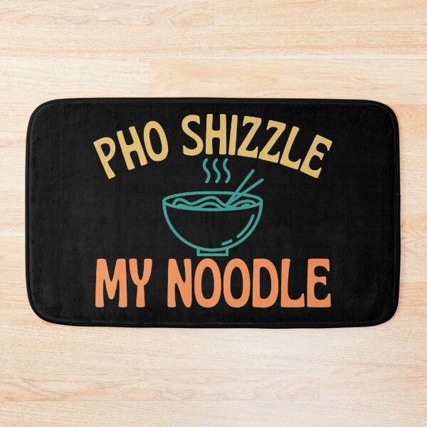Item preview, Pho Shizzle My Noodle  designed and sold by dacdibac.