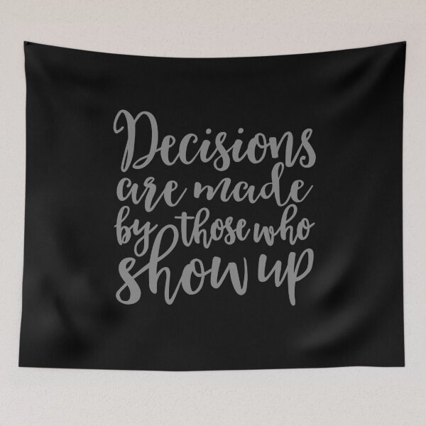 Item preview, Decisions are made by those who turn up v.7 designed and sold by x1brett.