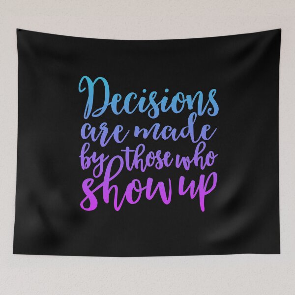Item preview, Decisions are made by those who turn up v.9 designed and sold by x1brett.