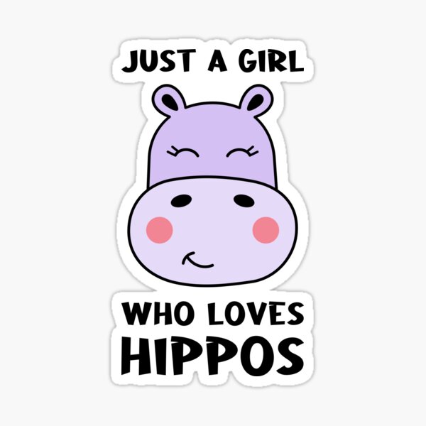 Just a Girl Who Loves Hippos Sticker