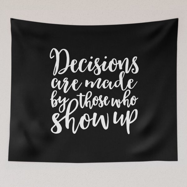 Item preview, Decisions are made by those who turn up v.10 designed and sold by x1brett.