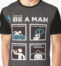 How to Be a Man Graphic T-Shirt