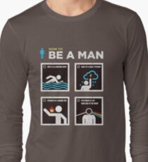 How to Be a Man Long Sleeve T-Shirt