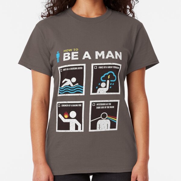 How to Be a Man Classic T-Shirt