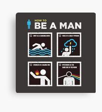 How to Be a Man Canvas Print