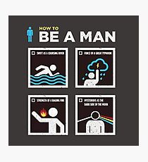 How to Be a Man Photographic Print