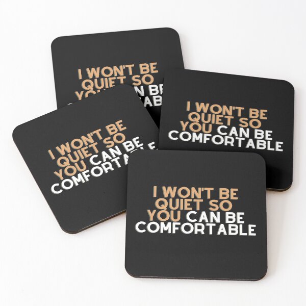 Item preview, I Won't Be Quiet So You Can Be Comfortable designed and sold by aimanart.