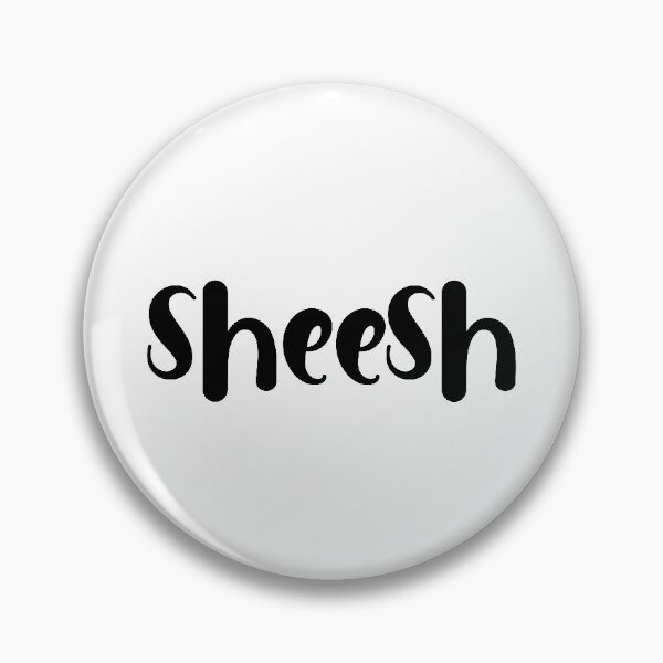 Item preview, SHEESH designed and sold by StudioSalaman.