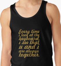 Every time i look... Inspirational Quote Tank Top