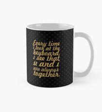 Every time i look... Inspirational Quote Mug