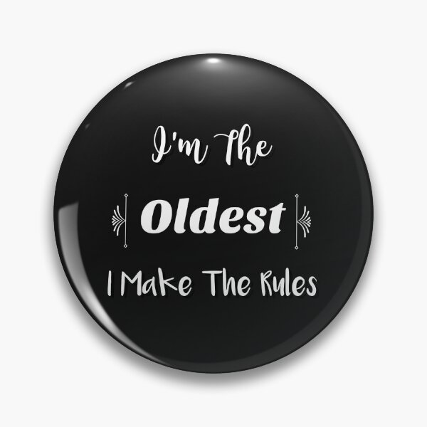 Item preview, I'm The Oldest I Make The Rules designed and sold by kevstore.