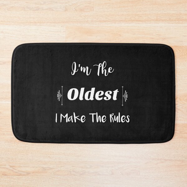 Item preview, I'm The Oldest I Make The Rules designed and sold by kevstore.