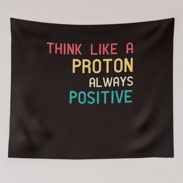 Item preview, Think like a proton always positive designed and sold by manardesign.