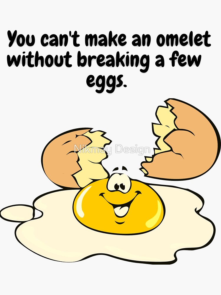 "Lets break some eggs." Sticker for Sale by SmilingTees Redbubble