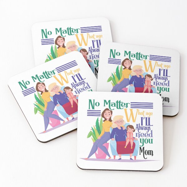 Item preview, NO MATTER WHAT AGE I´LL ALWAYS NEED YOU MOM - Mother Day and Mom designed and sold by KHAOTICSHOP.