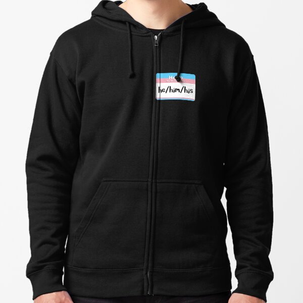 Trans Pride Pronoun Nametag - he/him/his Zipped Hoodie