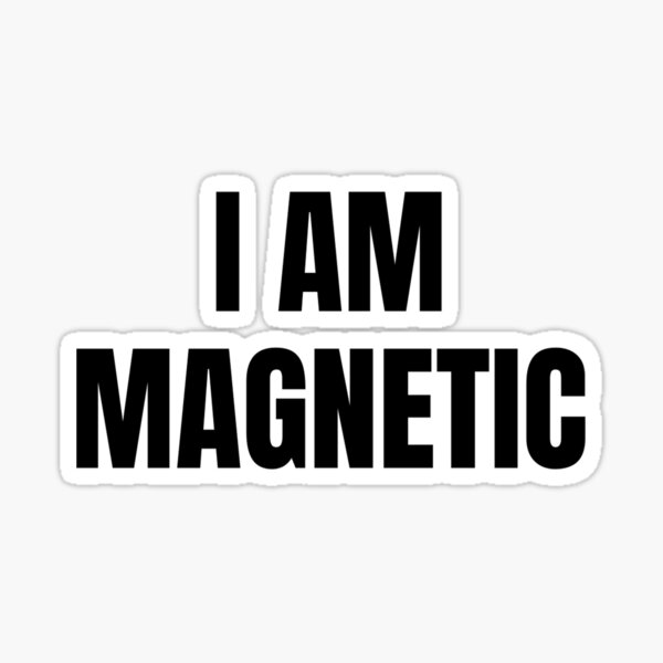 Item preview, I AM MAGNETIC designed and sold by iamxxx.