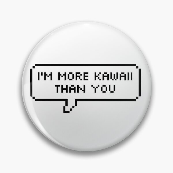 Item preview, I'm more kawaii than you! designed and sold by jibin-thomas.