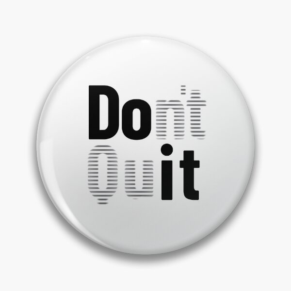 Item preview, Don't Quit - Black Text designed and sold by LucidLounger.