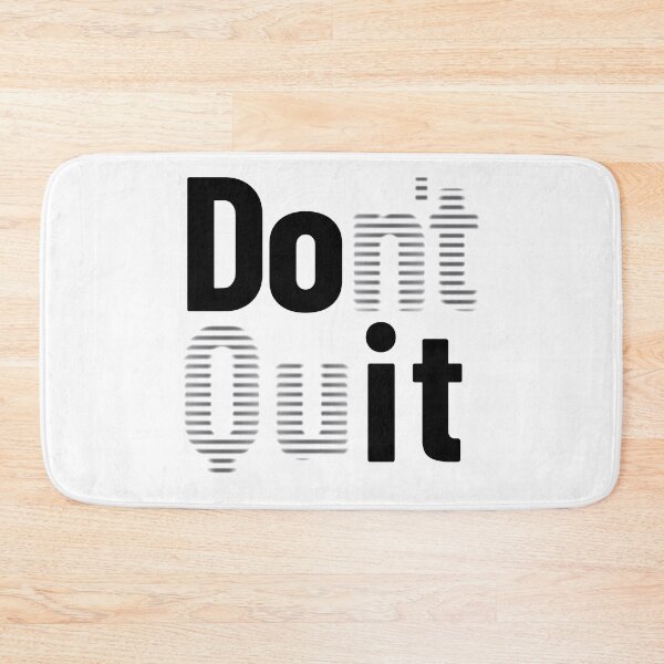 Item preview, Don't Quit - Black Text designed and sold by LucidLounger.