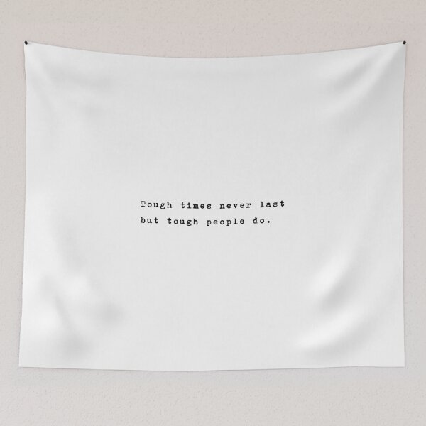 Item preview, Tough times never last, but tough people do. designed and sold by typethegood.