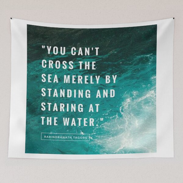 Item preview, you con not cross the sea merely by standing and staring at the water motivational quote designed and sold by bujji4frinds.