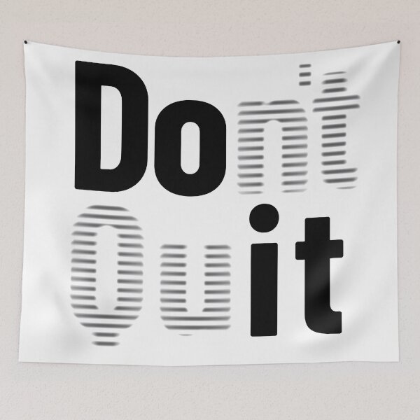 Item preview, Don't Quit - Black Text designed and sold by LucidLounger.