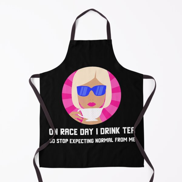 Item preview, On Race Day I Drink Tea So Stop Expecting Normal From Me Tea Time designed and sold by CarantinedChaos.