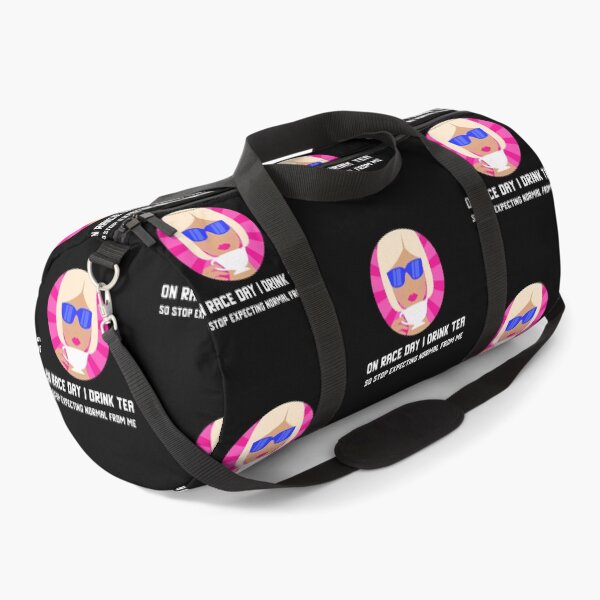 Item preview, On Race Day I Drink Tea So Stop Expecting Normal From Me Tea Time designed and sold by CarantinedChaos.