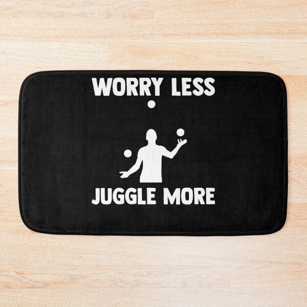 Item preview, Funny Saying Worry Less Juggle More with Juggling Balls designed and sold by Nessshirts.
