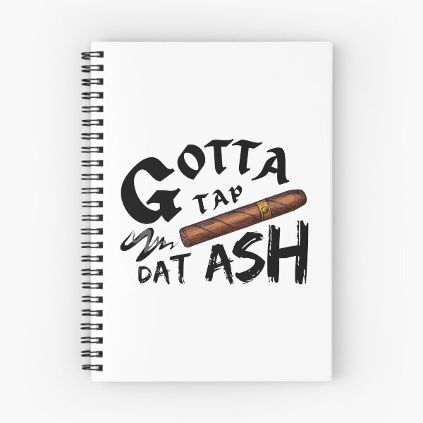 Item preview, Gotta Tap Dat Ash, Funny Smoking Cigar, Awesome gift for you designed and sold by Sarocha Kaewsanod.