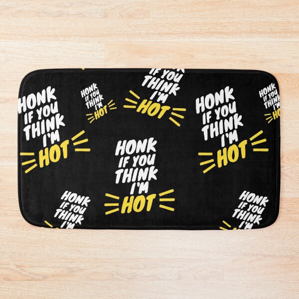Item preview, Honk If You Think Im HOT designed and sold by LordAudes.