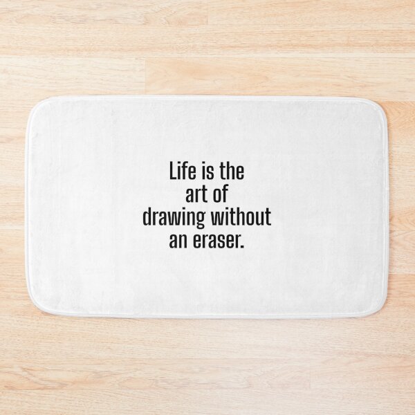 Item preview, Life is the art of drawing without an eraser. designed and sold by Optimus108.