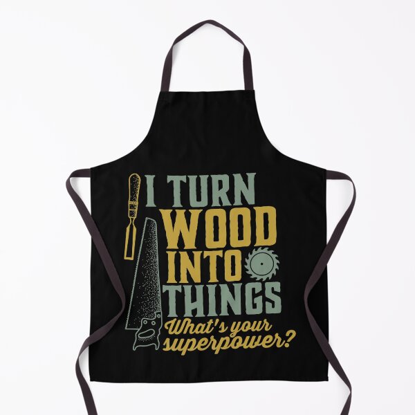 Item preview, I Turn Wood Into Things Funny Woodworker Carpenter designed and sold by Vlashilo.
