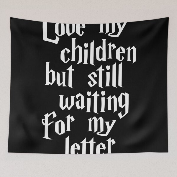 Item preview, Love my children but still waiting for my letter designed and sold by EnjoyMyTees.