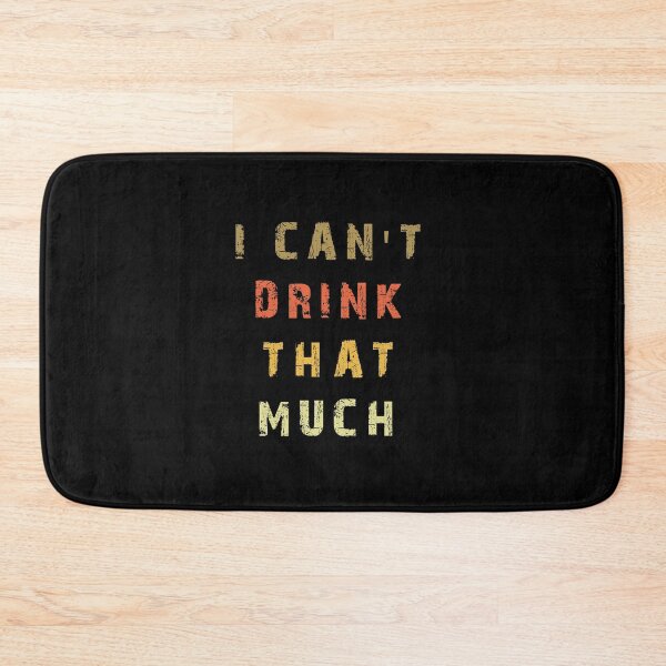 Item preview, I Can't Drink That Much designed and sold by midodesign20.